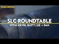 SLC Roundtable Discussion w/ Kevin, Rusty, Liz + Dan
