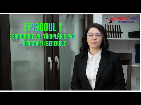 Ep 01 -Termopane vs. Tâmplărie PVC - Informații generale