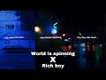 World is spinning x rich boy 🥵 ||  aesthetics  || Lyrics video ✨