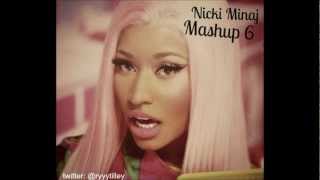 Nicki Minaj - Mashup 6 (Including The Re-Up Songs)