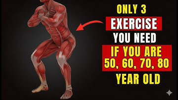 The ONLY 3 Exercises You Need to do After 50, 60, 70 Years