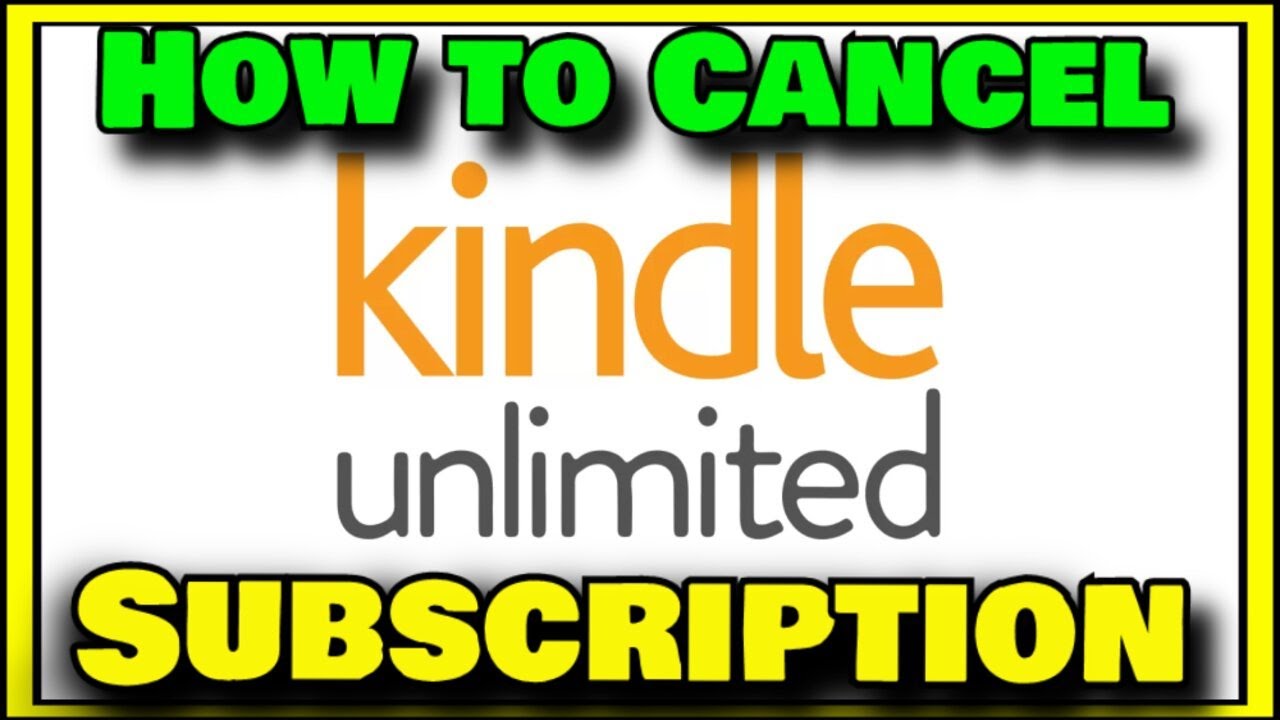 How To Cancel A Kindle Unlimited Subscription