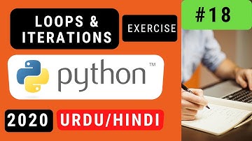 18. Exercise Loops and Iterations - learn python in urdu hindi 2020