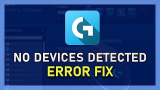 Logitech Gaming Software - No Devices Detected Fix - Windows 10