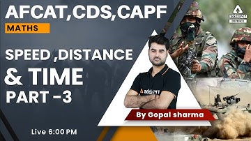 Speed ,Distance & Time ( PART -3 ) for AFCAT,CDS,CAPF 2022 |  AFCAT 2 2022 | CDS 2 2022