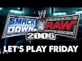 WWE SmackDown! vs. RAW 2006 - Let's Play Friday.