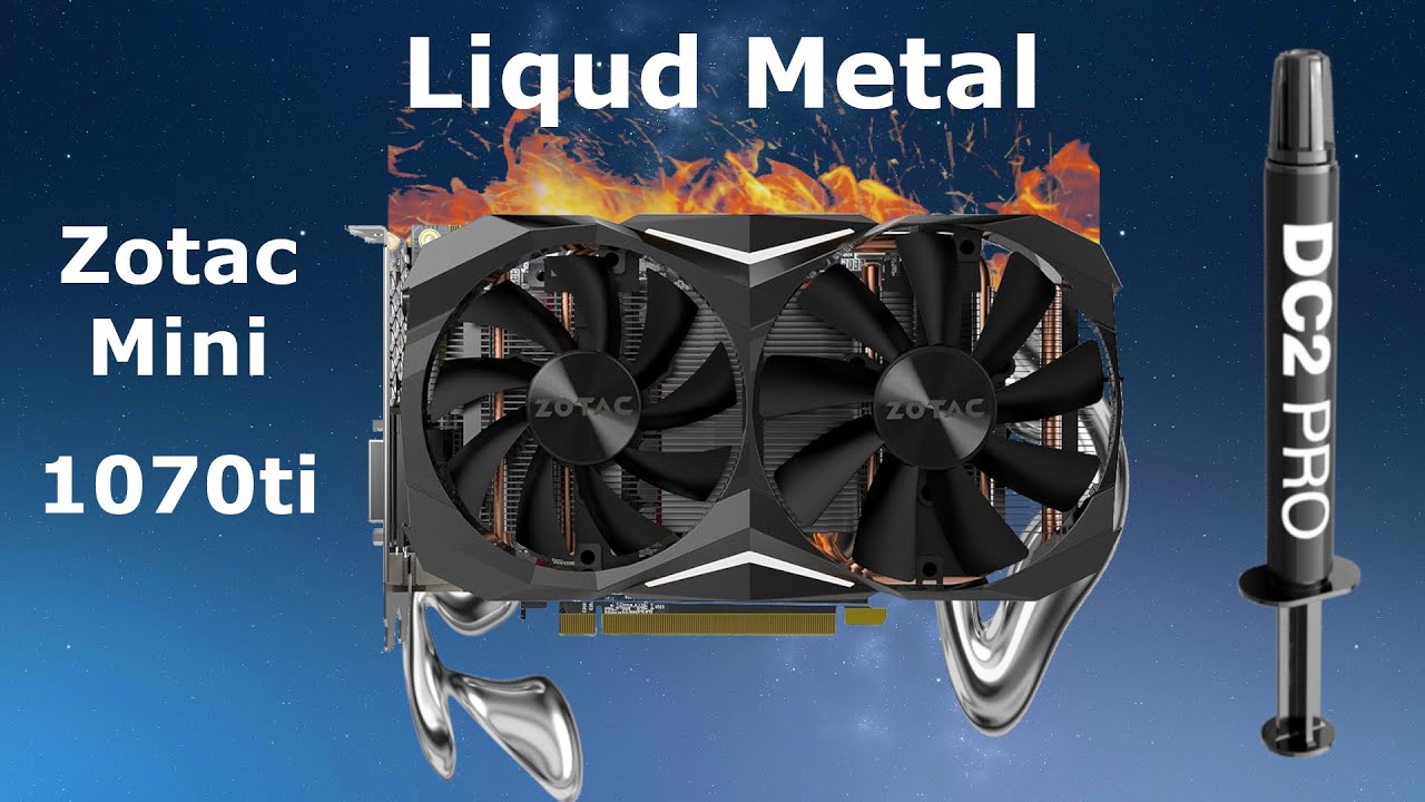 Zotac Gtx 1070 Ti Mini Vs Amp GPU / Graphic card with Liquid Metal - Zotac Mini GTX 1070ti - Liquid