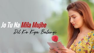 Jo tu na mila lyrics – asim azhar: the beautiful sad song is sung by
pakistani musician azhar featuring iqra aziz & waleed khalid in music
video d...