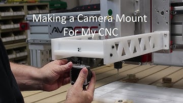 Making a Camera Mount for my CNC