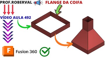 Aula 492 - Modelamento da Flange da Coifa de Chapa Dobrada no Fusion 360