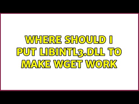 Where should I put libintl3.dll to make wget work (3 Solutions!!)