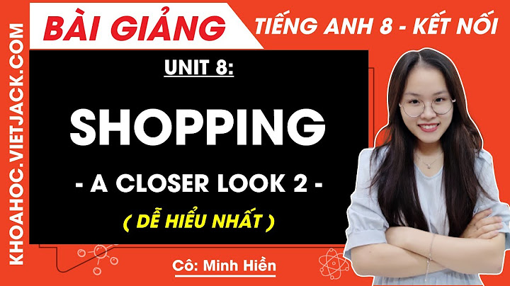 Làm bài tập tiếng anh lớp 8 unit 8 năm 2024