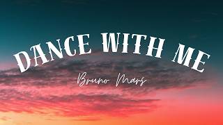 Dance With Me - Bruno Mars | Lirik