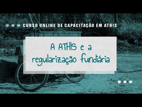 10ª VIDEOAULA - A ATHIS E A REGULARIZAÇÃO FUNDIÁRIA