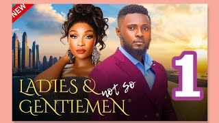 Maurice Sam stars in *LADIES & THE NOT SO GENTLEMEN*  Latest Nollywood Movies