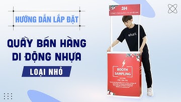Hướng Dẫn | Lắp Đặt Quầy Bán Hàng Di Động Nhựa Loại Nhỏ | Lắp Ráp Booth Sampling | Quảng Cáo 3H