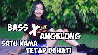 DJ SANTAI SATU NAMA TETAP DI HATI ANGKLUNG X GAGAK VERSION