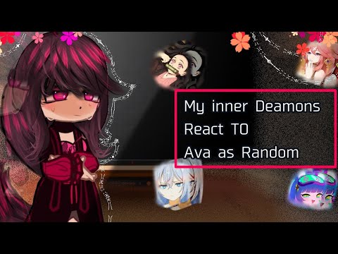 My Inner Demons React To Ava As Random Part 1