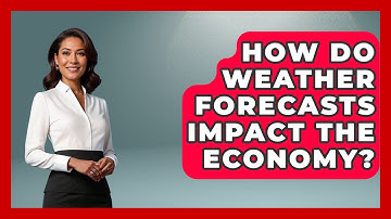 How Do Weather Forecasts Impact The Economy? - Profiles in Politics