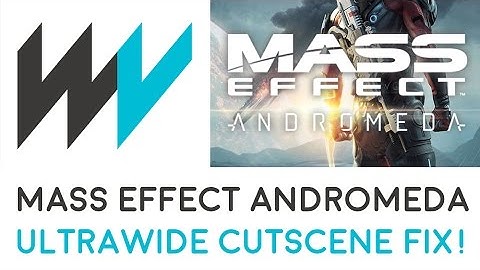 Mass Effect Andromeda Ultrawide Cutscenes Fix! (How to install) (3440x1440 60fps 21:9)