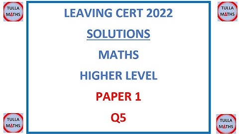Leaving Cert Maths 2022 Paper 1 Question 5 Higher Level (Solution)