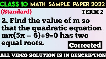 Find the value of m so that the quadratic equation mx(5x − 6) = 0 has two equal roots.