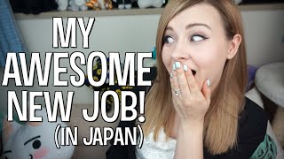 My AWESOME NEW JOB in JAPAN!