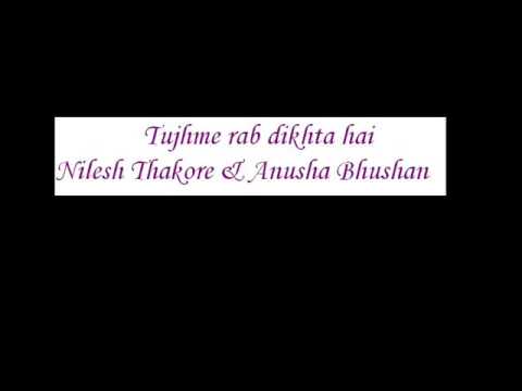 Tujhme rab dikhta hai - Anusha Bhushan & Nilesh Th...