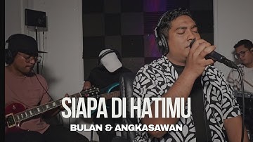 Siapa di Hatimu - Rahmat Ekamatra (Cover by Bulan & Angkasawan)