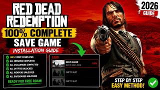 🎮 How to Install 100% Complete Save Game File in Red Dead Redemption (PC) | 2026 Guide