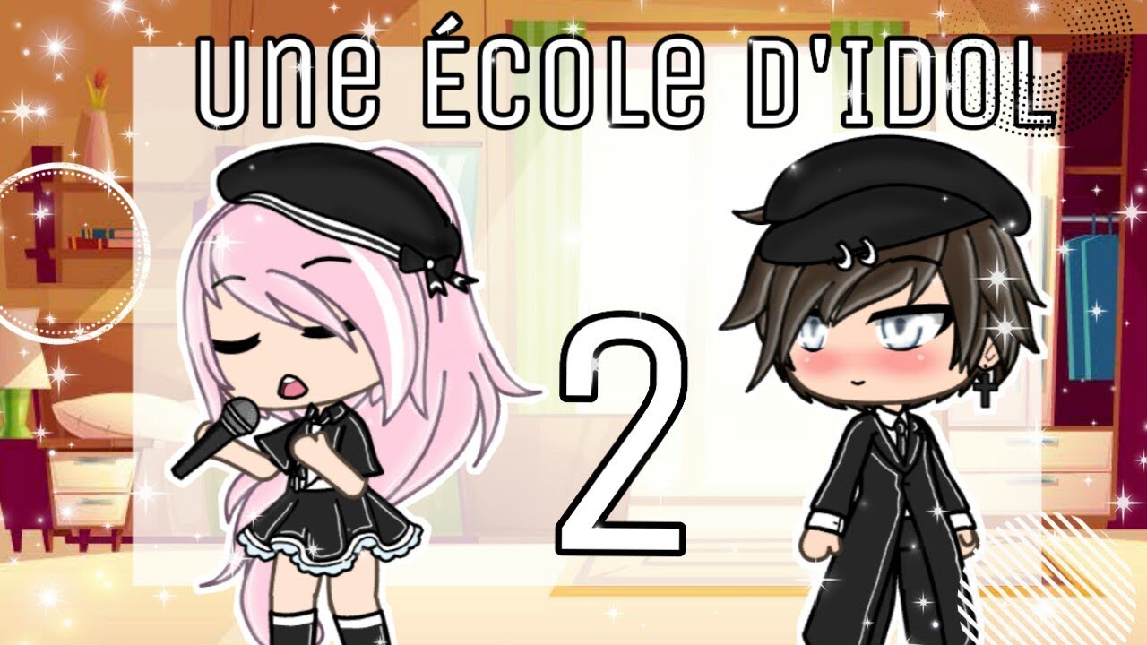 Une école d'idol ep2 || Gacha Life || FR
