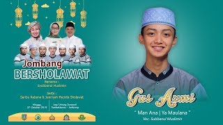 Download Lagu MAN ANA , YA JAMALU Bersama SYUBBANUL MUSLIMIN ( GUS AZMI ) Tambakberas Jombang Download Lagu MAN ANA , YA JAMALU Bersama SYUBBANUL MUSLIMIN ( GUS AZMI ) Tambakberas Jombang