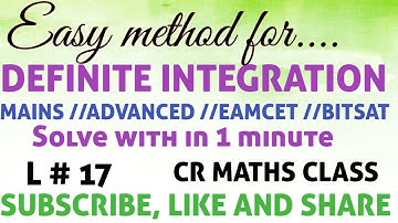 DEFINITE INTEGRATION part 17,Shortcut method /Mains and Advanced /Eamcet, Bitsat //CR MATHS CLASS