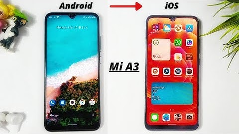 Mi A3 - Android 11 To iOS 14