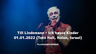 Till Lindemann - Ich hasse Kinder LIVE Toto Hall, Holon, Israel (01.01.2022) [LIVE DEBUT]