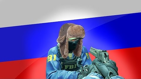 when Russia plays CS:GO...