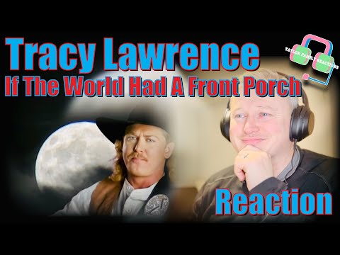FEELING NOSTALGIC! Reaction to TRACY LAWRENCE'S "IF THE WORLD HAD A FRONT PORCH"