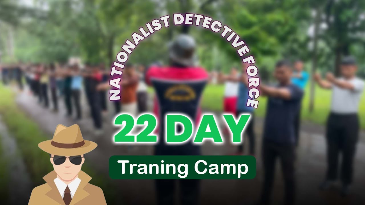 Nationalist detective force 45 days training camp day -22