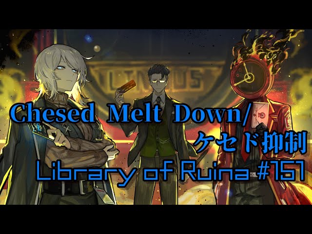 ケセド抑制戦 MOD /Chesed Melt Down - Library Of Ruina MOD #151