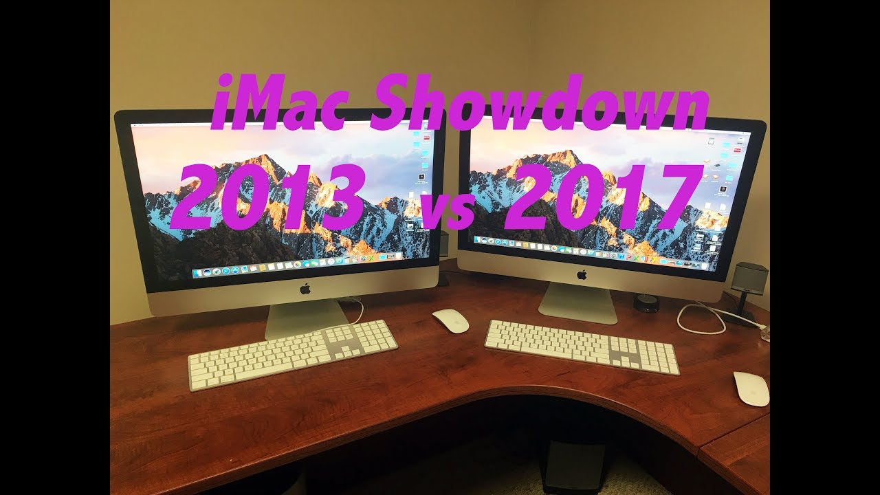 2017 IMac 27 vs 2013 iMac 27 and Review - YouTube