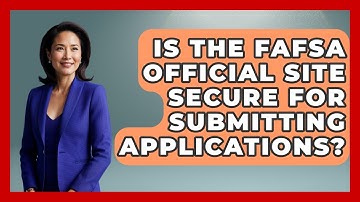 Is the FAFSA Official Site Secure for Submitting Applications? | The Student Loan Pros News
