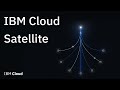 IBM Cloud Satellite Overview