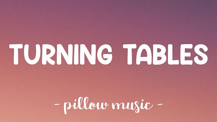 Turning Tables Lyric Video version - Lyric Video performance video thumbnail