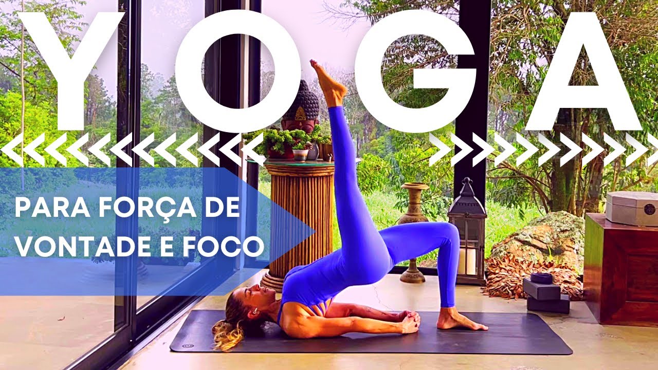 PRÁTICA DE YOGA  para força de vontade e foco 