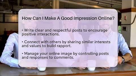 How Can I Make A Good Impression Online? - Everyday-Networking