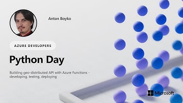 Building geo-distributed API with Azure Functions - developing, testing, deploying