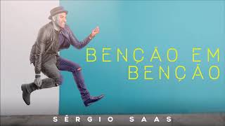 Sérgio Saas - Benção em Benção | Áudio Oficial