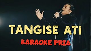 ' TANGISE ATI ' karaoke vocal pria
