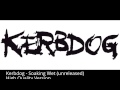 Kerbdog - Soaking Wet (unreleased) - High Quality Version