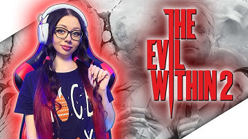 THE EVIL WITHIN 2 Полное Прохождение Игры на Русском и Обзор ► ЗЛО ВНУТРИ 2 Прохождение | СТРИМ